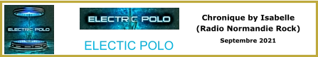 ELECTIC POLO Chronique by Isabelle (Radio Normandie Rock) Septembre 2021