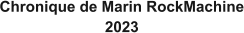 Chronique de Marin RockMachine 2023