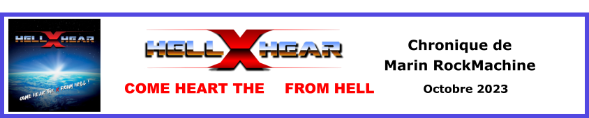 Chronique de Marin RockMachine Octobre 2023 COME HEART THE X FROM HELL