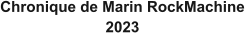 Chronique de Marin RockMachine 2023