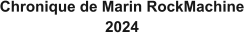 Chronique de Marin RockMachine 2024