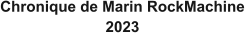 Chronique de Marin RockMachine 2023