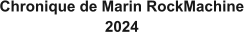 Chronique de Marin RockMachine 2024