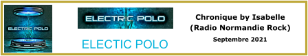 ELECTIC POLO Chronique by Isabelle (Radio Normandie Rock) Septembre 2021