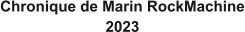 Chronique de Marin RockMachine 2023