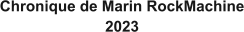 Chronique de Marin RockMachine 2023