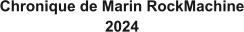 Chronique de Marin RockMachine 2024