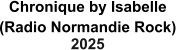 Chronique by Isabelle (Radio Normandie Rock) 2025