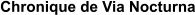 Chronique de Via Nocturna